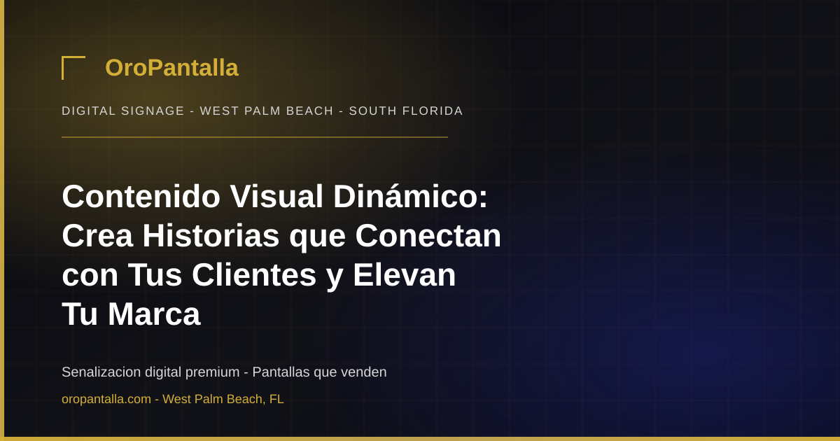 Contenido Visual Dinámico: Crea Historias que Conectan con Tus Clientes y Elevan Tu Marca
