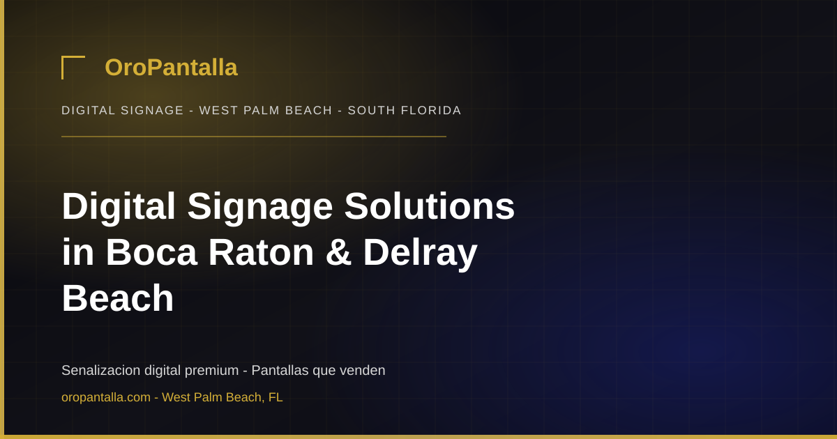 Digital Signage Solutions in Boca Raton & Delray Beach
