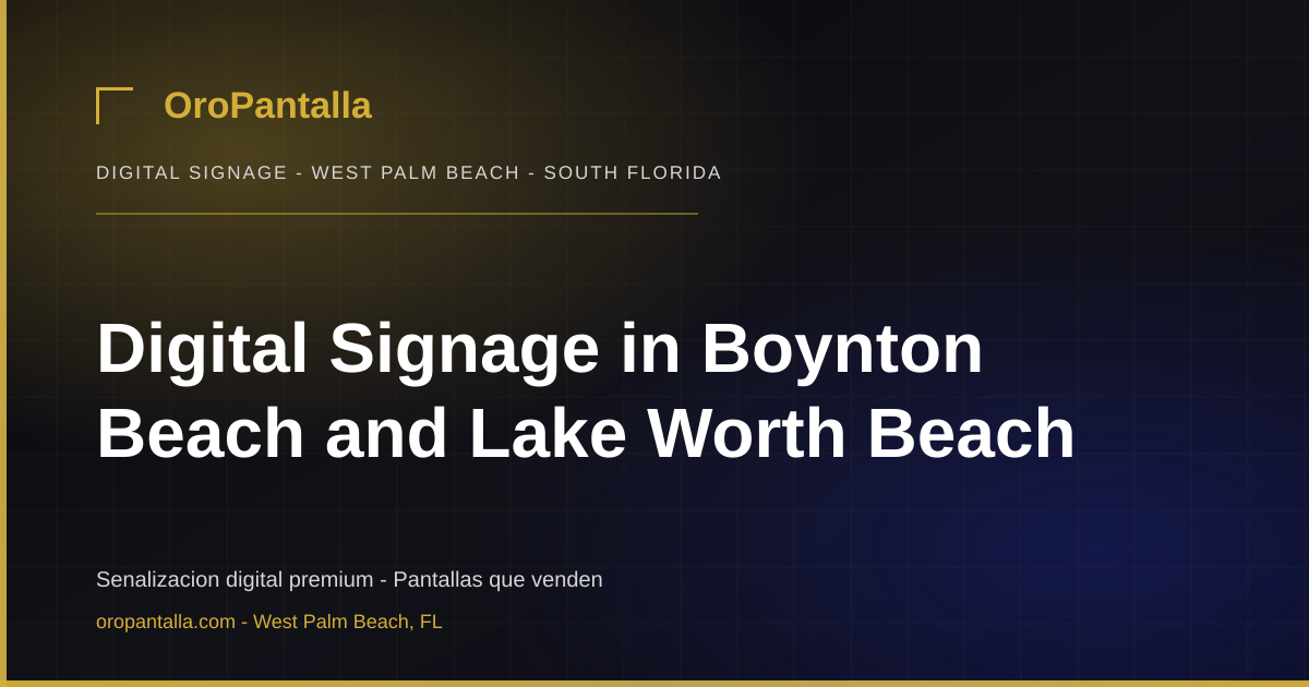 Digital Signage in Boynton Beach and Lake Worth Beach