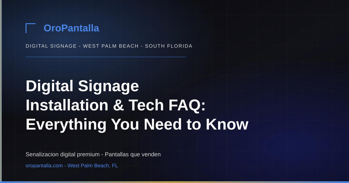 Digital Signage Installation & Tech FAQ: Everything You Need to Know