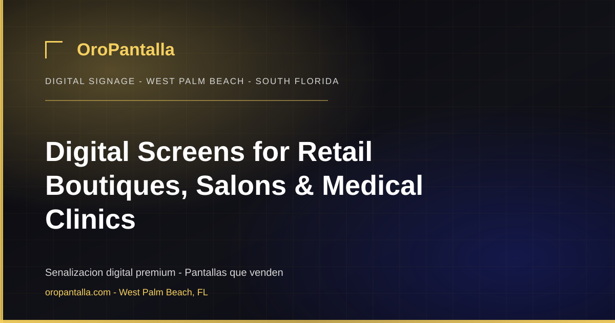 Digital Screens for Retail Boutiques, Salons & Medical Clinics