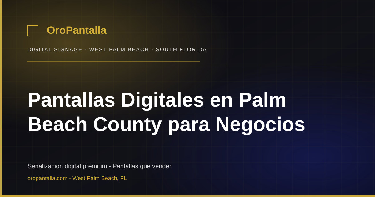 Pantallas Digitales en Palm Beach County para Negocios