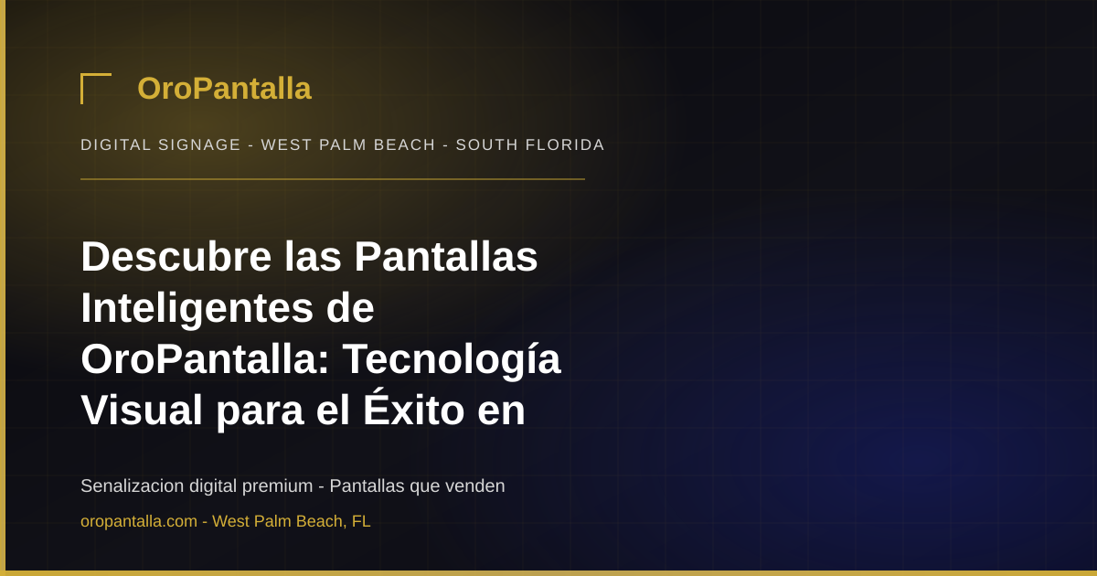 Descubre las Pantallas Inteligentes de OroPantalla: Tecnología Visual para el Éxito en 2026