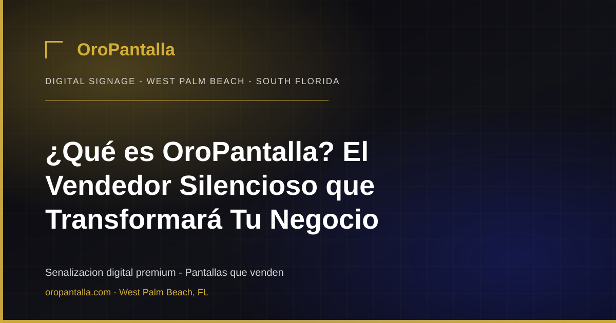 ¿Qué es OroPantalla? El Vendedor Silencioso que Transformará Tu Negocio