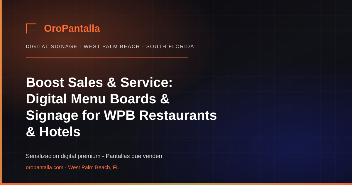 Boost Sales & Service: Digital Menu Boards & Signage for WPB Restaurants & Hotels
